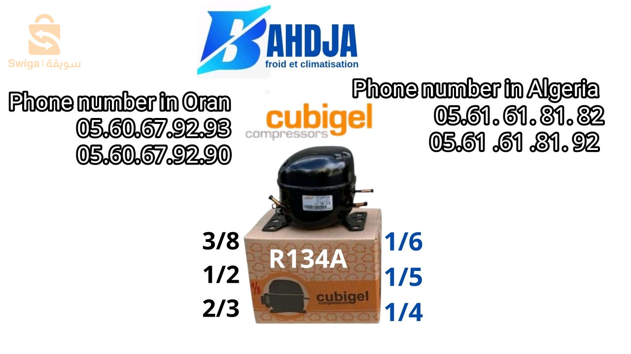 ضواغط الثلاجة (ménager and commercial) ونحاس 3/8_3/4_1/2_5/8_7/8..الخ
compresseur climatiseur 12Btu _18btu_ 24btu_60btu ..ext
kit climatiseur 

Phone number in Oran la Vinu sid chahmi ()d(dalmont)
05.60.67.92.93
05.60.67.92.90
Phone number in Algeria fal hamiz
05.61.61.81.92
05.61.61.81.82