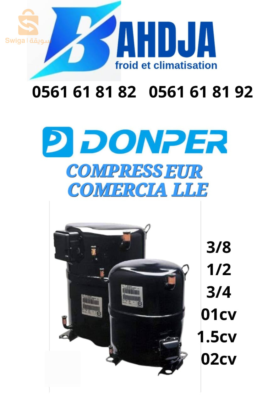 ضواغط الثلاجة (ménager and commercial) ونحاس 3/8_3/4_1/2_5/8_7/8..الخ
compresseur climatiseur 12Btu _18btu_ 24btu_60btu ..ext
kit climatiseur 

Phone number in Oran la Vinu sid chahmi ()d(dalmont)
05.60.67.92.93
05.60.67.92.90
Phone number in Algeria fal hamiz
05.61.61.81.92
05.61.61.81.82